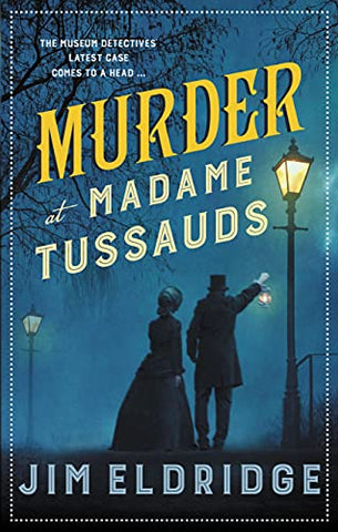 Murder at Madame Tussauds (Museum Mysteries): The gripping historical whodunnit: 6 (Museum Mysteries, 6)