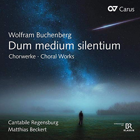 Cantabile Regensburg - Wolfram Buchenberg: Dum Medium Silentium - Choral Works [CD]