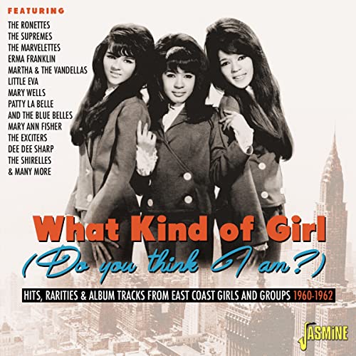 Various Artists - What Kind Of Girl (Do You Think I Am?) - East Coast Girls & Groups [CD]