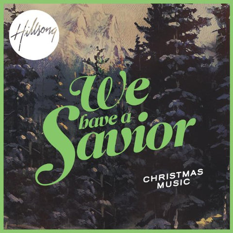 Hillsong - We Have A Savior [CD]