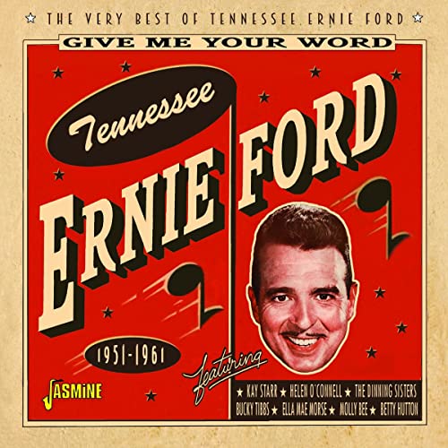 Tennessee Ernie Ford - Give Me Your Word - The Very Best Of Tennessee Ernie Ford - 1951-1961 [CD]