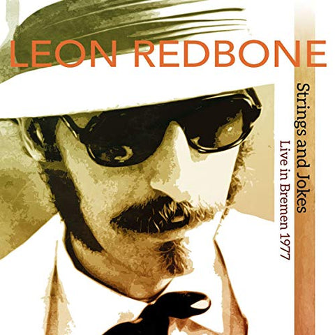 Leon Redbone - Strings And Jokes. Live In Bremen 1977 [CD]