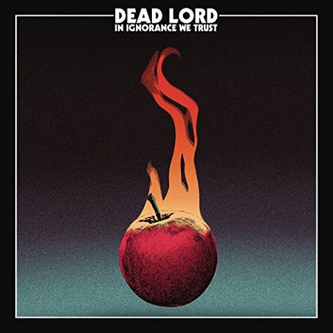 Dead Lord - In Ignorance We Trust [VINYL]