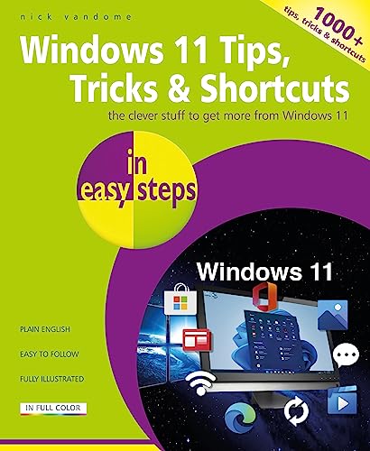 Windows 11 Tips, Tricks & Shortcuts in easy steps: 1000+ Tips, Tricks and Shortcuts