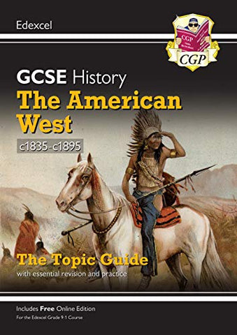 New Grade 9-1 GCSE History Edexcel Topic Guide - The American West, c1835-c1895 (CGP GCSE History 9-1 Revision)