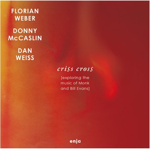 Weber Florian/trio - Criss Cross: Exploring The Music of Monk and Bill Evans [CD]
