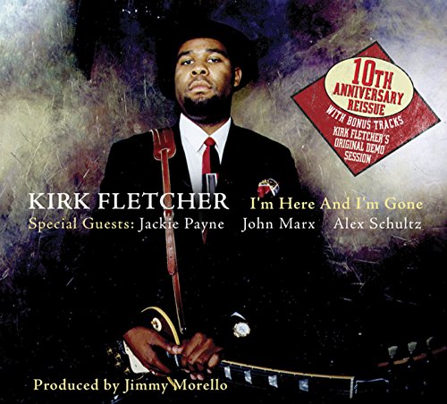 CD titled "Kirk Fletcher - I'm Here & I'm Gone" with disc and cover artwork.