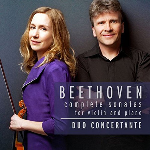 Duo Concertante - Beethoven: Complete Sonatas for Violin and Piano [CD]
