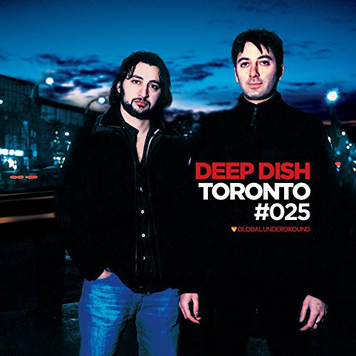The image is a CD cover for "Deep Dish - Global Underground #25: Deep Dish - Toronto". The alt text for this image is: "Two men standing together, wearing dark clothing, against a cityscape."