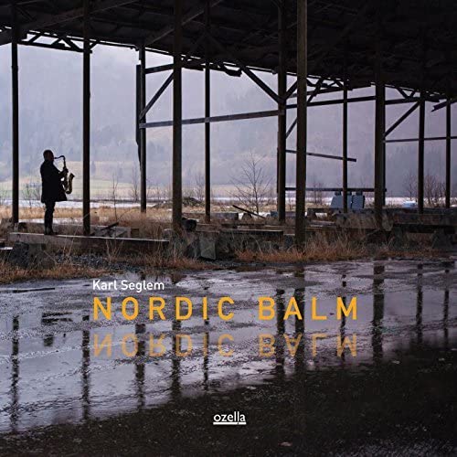 Karl Seglem - Nordic Balm [CD]