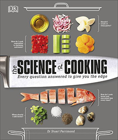 The Science of Cooking: Every Question Answered to Perfect your Cooking