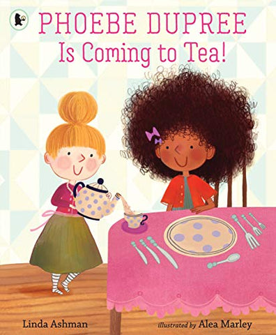 Phoebe Dupree Is Coming to Tea!: 1