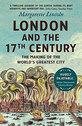 London and the Seventeenth Century: The Making of the World's Greatest City