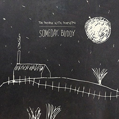 Trouble With Templeton - Someday, Buddy [CD]