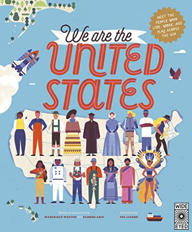 We Are the United States: Meet the People Who Live, Work, and Play Across the USA (15) (The 50 States)