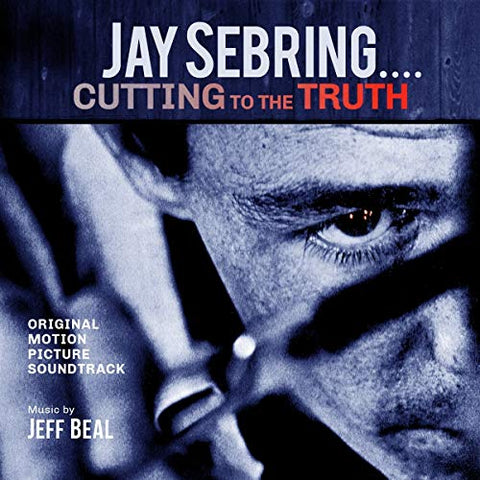 Jeff Beal - Jay Sebring...Cutting To The Truth: Original Motion Picture Soundtrack [CD]