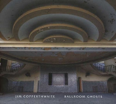 Copperthwaite Jim - Ballroom Ghosts [CD]