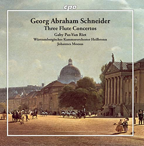Abraham Schneider - Georg Abraham Schneider: Three Flute Concertos [CD]