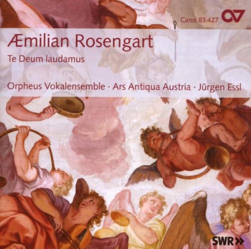 Essl/Orpheus Vokalensemble/Ars Antiqua Austria/+ - Aemilian Rosengart: Te Deum laudamus - Sacred Choir Works [CD]