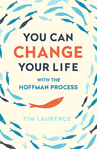 You Can Change Your Life: With the Hoffman Process