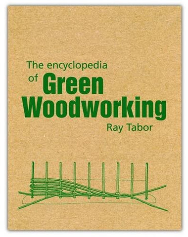 The Encyclopedia of Green Woodworking