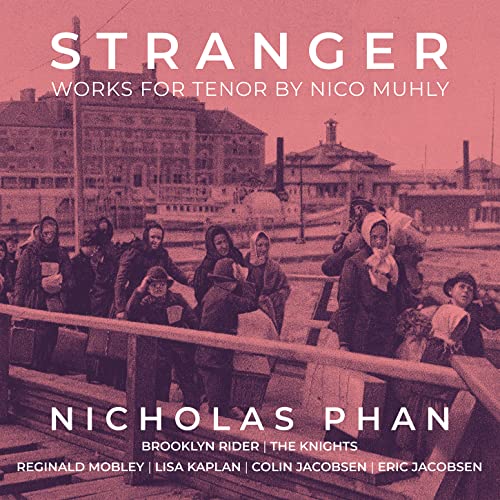 Nicholas Phan - Stranger: Works For Tenor By Nico Muhly [CD]