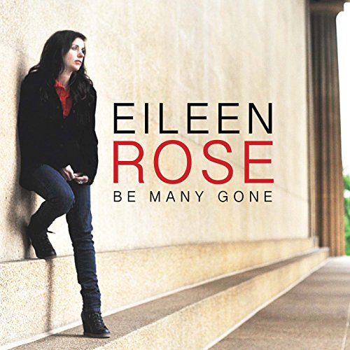 Eileen Rose - Be Many Gone [CD]