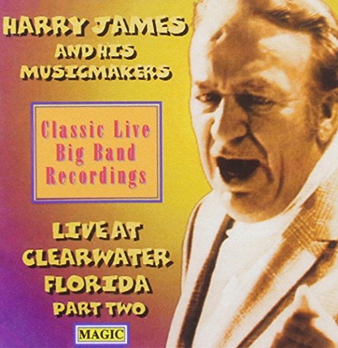 Harry James And His Music Makers - Live From Clearwater Part 2 [CD]