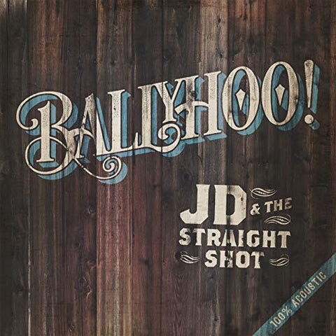 Jd & The Straight Shot - Ballyhoo!  [VINYL]