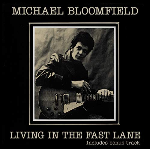 Michael Bloomfield - Living In The Fast Lane [CD]