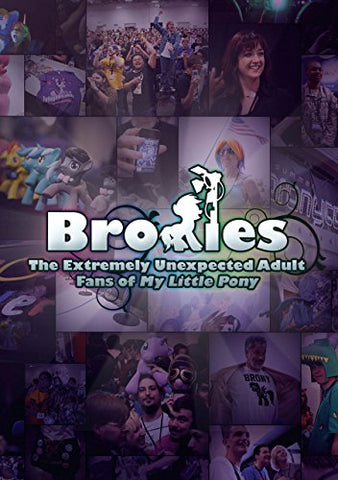 Bronies: The Extremely Unexpected Adult Fans Of My Little Pony [DVD]