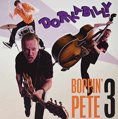 Boppin' Pete 3 - Dorkabilly [CD]