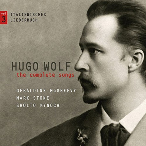 Geraldine Mcgreevy/ Mark Stone - Hugo Wolf: the Complete Songs, Vol. 3: Italienisches Liederbuch [CD]