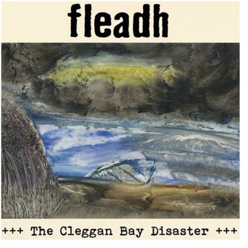"Fleadh - Cleggan Bay Disaster" CD cover featuring a painting of a stormy seascape.