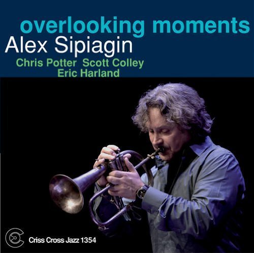 "CD cover with a man playing trumpet, titled 'Overlooking Moments' by Alex Sipiagin."