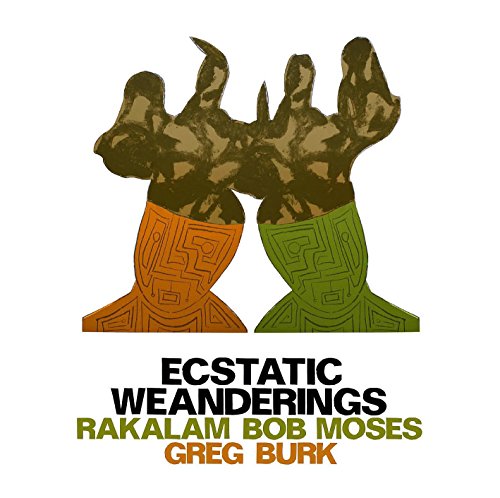 Rakalam Bob Moses & Greg Burk - Exstatic Weanderings [CD]