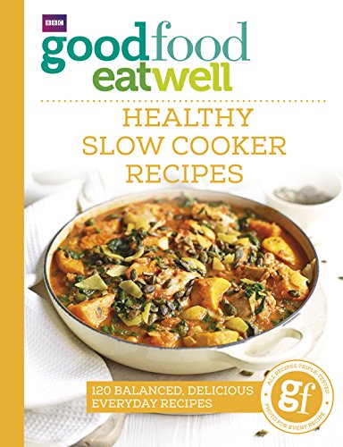 Good Food Eat Well: Healthy Slow Cooker Recipes: Author No