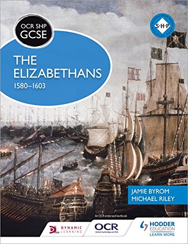 OCR GCSE History SHP: The Elizabethans, 1580-1603 (OCR SHP GCSE)