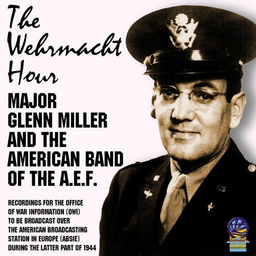 Glenn Miller - The Wehrmacht Hour [CD]