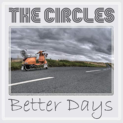 Circles, The - BETTER DAYS 7" / VINYL [VINYL]