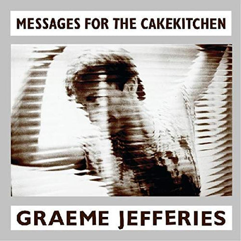 Graeme Jefferies - Messages For The Cakekitchen [VINYL]