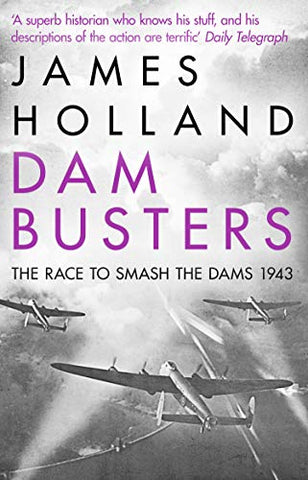 Dam Busters: The Race to Smash the Dams, 1943