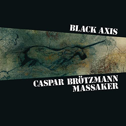 Caspar Brotzmann Massaker - Black Axis [VINYL]