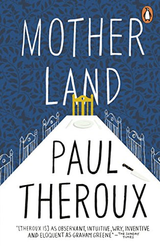 Mother Land: Paul Theroux