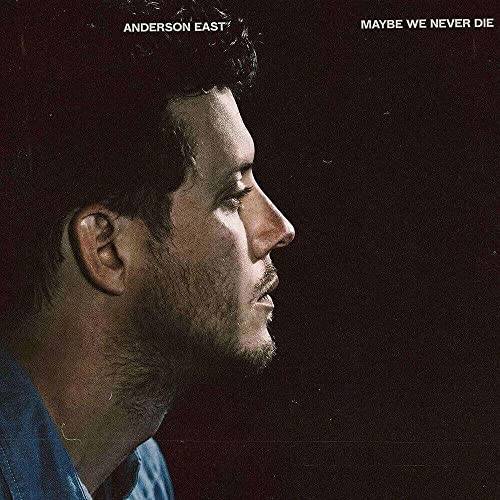 Anderson East - Maybe We Never Die (White Opaque Vinyl) [VINYL]