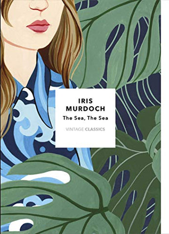 The Sea, The Sea (Vintage Classics Murdoch Series): Iris Murdoch