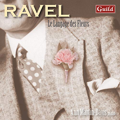Ann Martin Davis - Maurice Ravel: Le Langage des Fleurs - piano music [CD]
