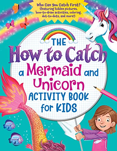 The How to Catch a Mermaid and Unicorn A