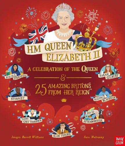 HM Queen Elizabeth II: A Celebration of the Queen and 25 Amazing Britons from Her Reign (Inspiring Lives)