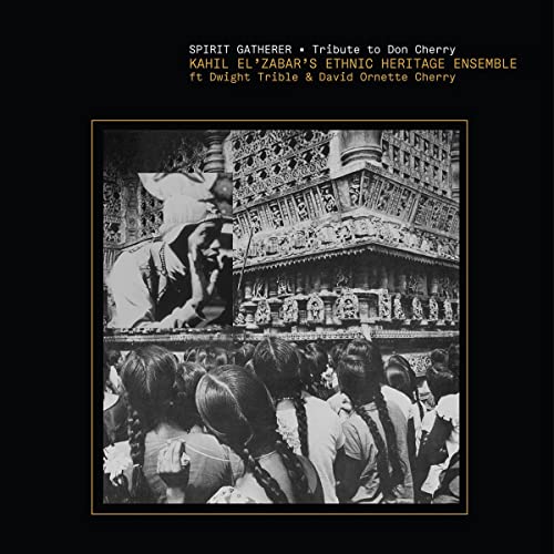Ethnic Heritage Ensemble - Spirit Gatherer - Tribute to Don Cherry [CD]